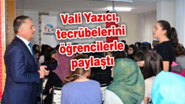 Vali Yazıcı, tecrübelerini öğrencilerle paylaştı