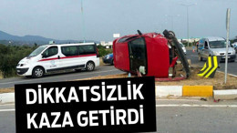 Dikkatsizlik kaza getirdi
