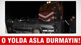 O YOLDA ASLA DURMAYIN!