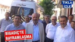 BİGADİÇ’TE BAYRAMLAŞMA