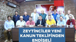 Zeytinciler yeni kanun teklifinden endişeli