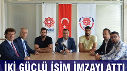 İKİ GÜÇLÜ İSİM İMZAYI ATTI