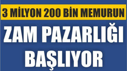 3 milyon 200 bin memurun zam pazarlığı başlıyor