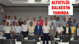 ALTIEYLÜL BALKES’İN YANINDA