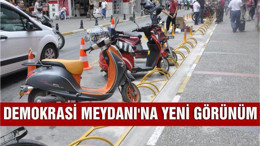 DEMOKRASİ MEYDANI’NA YENİ GÖRÜNÜM
