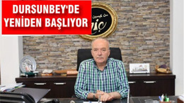 DURSUNBEY’DE YENİDEN BAŞLIYOR