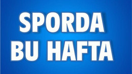 Sporda bu hafta
