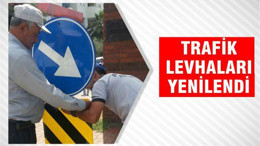 TRAFİK LEVHALARI YENİLENDİ