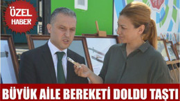 BÜYÜK AİLE BEREKETİ DOLDU TAŞTI