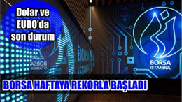 BORSA HAFTAYA REKORLA BAŞLADI