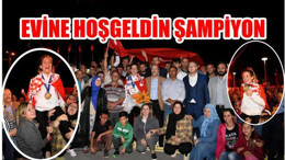 EVİNE HOŞGELDİN ŞAMPİYON