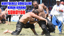 GÜREŞLER KIRAN KIRANA DEVAM EDİYOR