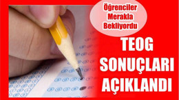 TEOG SONUÇLARI AÇIKLANDI