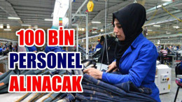 100 Bin Çalışacak Kişi Arıyor