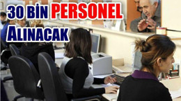 Kamuya 30 Bin Personel Alınacak