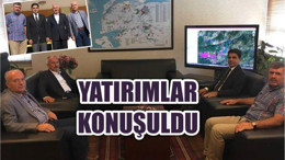 YATIRIMLAR KONUŞULDU