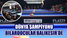 Dünya Şampiyonu Bilardocular Balıkesir'de