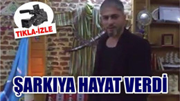ŞARKIYA HAYAT VERDİ