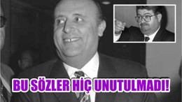 SİYASİLERİN TARİHE GEÇEN SÖZLERİ