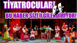 TİYATROCULAR BU HABERE ÇOK SEVİNECEK!