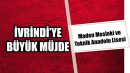 AYDINLIOĞLU'NDAN İVRİNDİ'YE MÜJDE