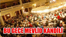 MEVLİD KANDİLİNDE İBADETLER NASIL YAPILIR?