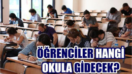 ÖĞRENCİLER HANGİ OKULA GİDECEK?