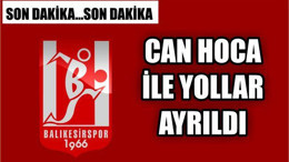 BALKES'TE CANGÖK VE SARICAN İLE YOLLAR AYRILDI