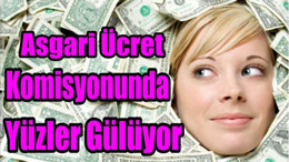 Asgari Ücret Komisyonunda Yüzler Gülüyor