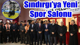 Sındırgı’ya Yeni Spor Salonu