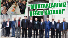 AYDINLIOĞLU “MUHTARLARIMIZ DEĞER KAZANDI”