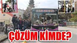 KAMPÜS HATTI SORUNU ÇÖZÜM BEKLİYOR!