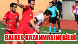 BALKES 5 DAKİKADA OYUNU ÇEVİRDİ