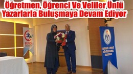Öğretmen, Öğrenci Ve Veliler Ünlü Yazarlarla Buluşmaya Devam Ediyor