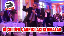 BİÇKİ'DEN ÇARPICI AÇIKLAMALAR