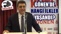 GÖNEN'DE HANGİ İLKLER GERÇEKLEŞTİ?