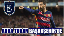 ARDA TURAN BAŞAKŞEHİR'DE