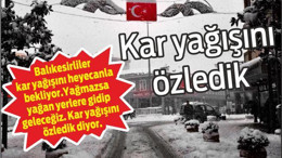 KAR YAĞIŞINI ÖZLEDİK