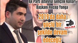 Yonga: 2019'da daha güçlü bir şekilde gireceğiz