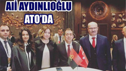 ALİ AYDINLIOĞLU ATO’DA