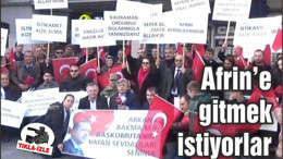 Afrin'e gitmek istiyorlar