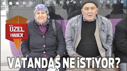 VATANDAŞ NE İSTİYOR? GAZETE MERHABA ÖZEL HABER