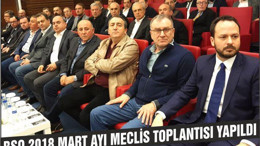 BSO 2018 MART AYI MECLİS TOPLANTISI YAPILDI