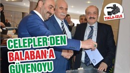 CELEPLER’DEN BALABAN’A GÜVENOYU