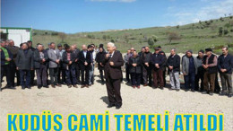 KUDÜS CAMİ TEMELİ ATILDI