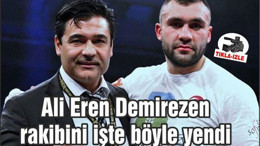 Ali Eren Demirezen rakibini işte böyle yendi