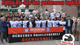EĞİTİM BİR-SEN’DEN ‘PERFORMANS’ TEPKİSİ