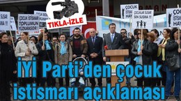 İYİ PARTİ’DEN ÇOCUK İSTİSMARI AÇIKLAMASI