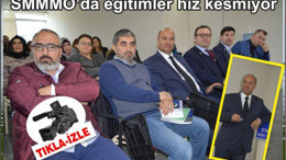 SMMMO’DA MESLEK İÇİ EĞİTİMLER HIZ KESMİYOR