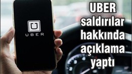 UBER Saldırılar Hakkında Açıklama Yaptı